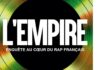 les extraits de « L’Empire », dans les coulisses du rap français
