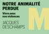renouer avec notre part animale pour atténuer la violence humaine